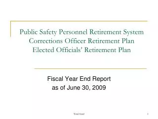 Fiscal Year End Report as of June 30, 2009