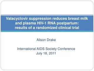 Alison Drake International AIDS Society Conference July 18, 2011
