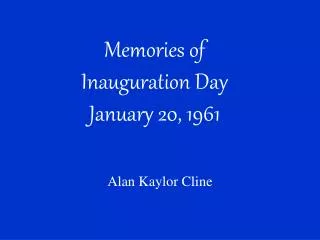 Memories of Inauguration Day January 20, 1961