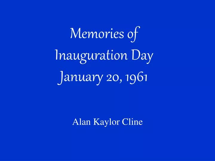 memories of inauguration day january 20 1961