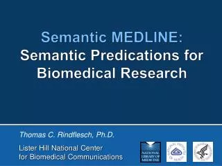 Semantic MEDLINE: Semantic Predications for Biomedical Research