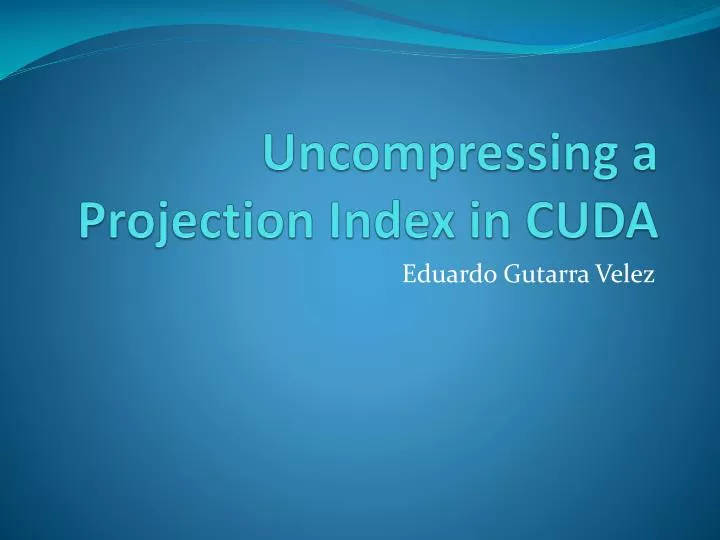 uncompressing a projection index in cuda