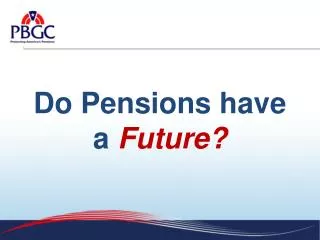 Do Pensions have a Future?