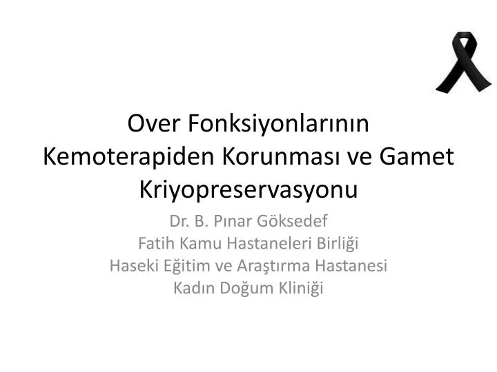 over fonksiyonlar n n kemoterapiden korunmas ve gamet kriyopreservasyonu