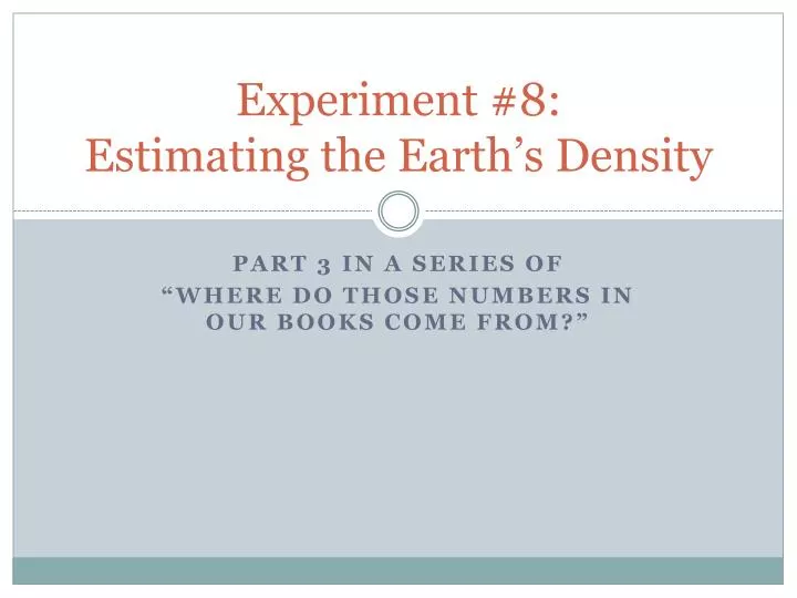 experiment 8 estimating the earth s density