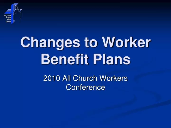 changes to worker benefit plans