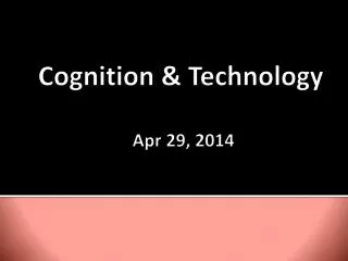 Cognition &amp; Technology Apr 29, 2014