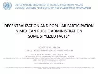 DECENTRALIZATION AND POPULAR PARTICIPATION IN MEXICAN PUBLIC ADMINISTRATION: SOME STYLIZED FACTS*