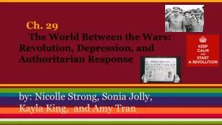 Ch. 29 The World Between the Wars: Revolution, Depression, and Authoritarian Response