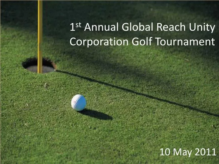 1 st annual global reach unity corporation golf tournament