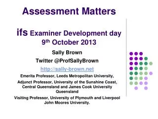 Assessment Matters ifs E xaminer Development day 9 th October 2013