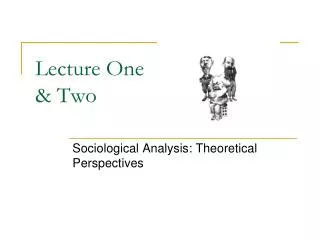 Lecture One &amp; Two