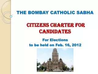 THE BOMBAY CATHOLIC SABHA CITIZENS CHARTER FOR CANDIDATES