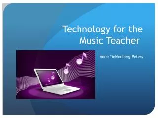 Technology for the Music Teacher