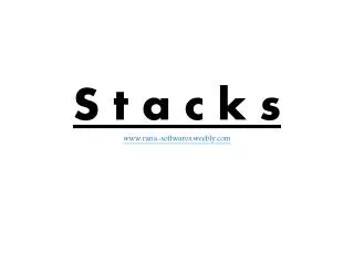S t a c k s www. rana-softwares.weebly.com