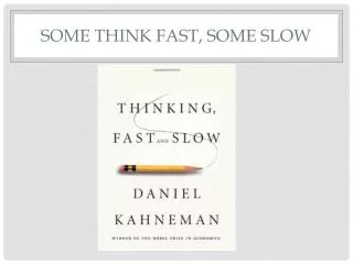 Some think fast, some slow