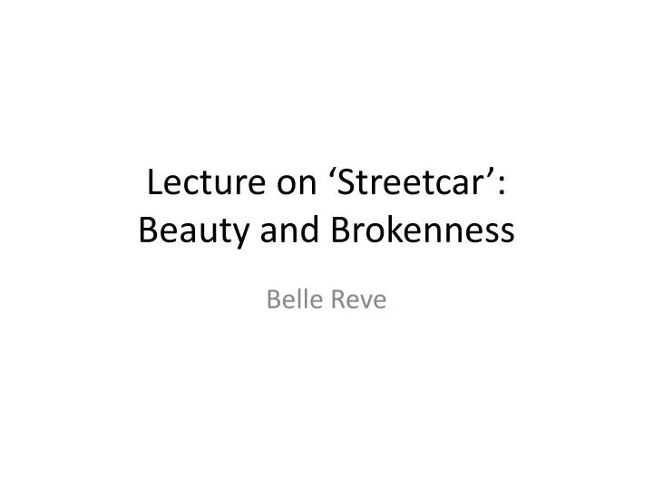 lecture on streetcar beauty and brokenness