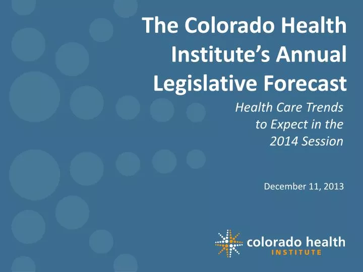 the colorado health institute s annual legislative forecast