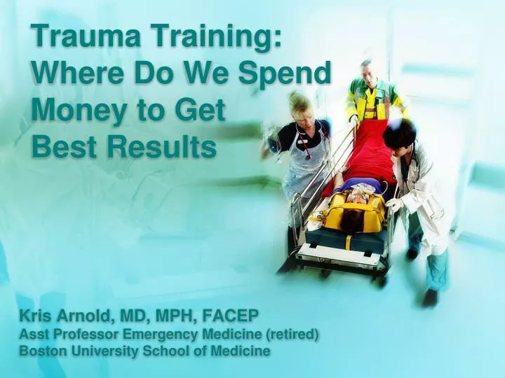 trauma training where do we spend money to get best results