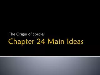 Chapter 24 Main Ideas