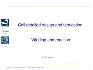 Coil detailed design and fabrication Winding and reaction