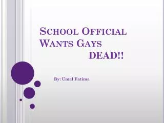 School Official Wants Gays 					 DEAD!!