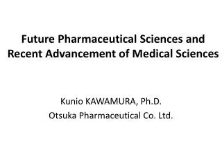 Future Pharmaceutical Sciences and Recent Advancement of Medical Sciences