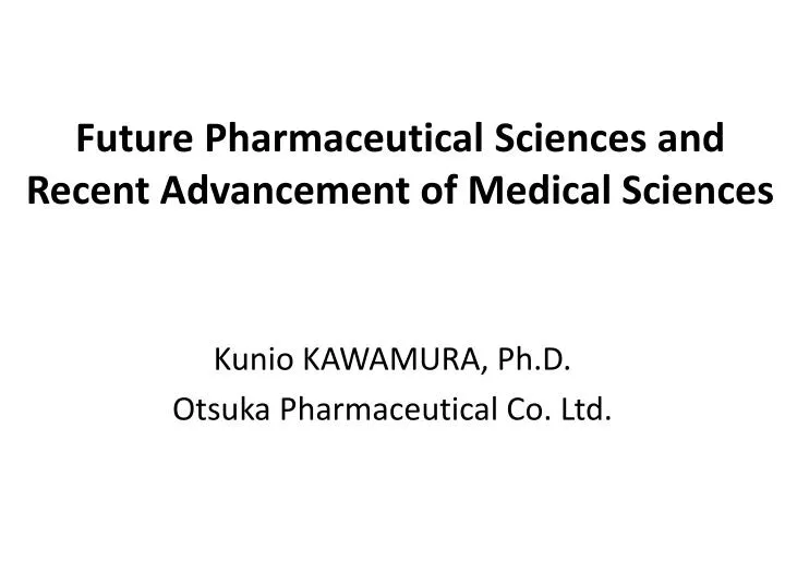 future pharmaceutical sciences and recent advancement of medical sciences