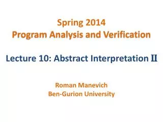 Spring 2014 Program Analysis and Verification Lecture 10: Abstract Interpretation II