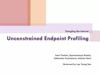 Unconstrained Endpoint Profiling