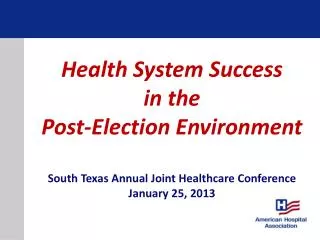 Health System Success i n the Post-Election Environment