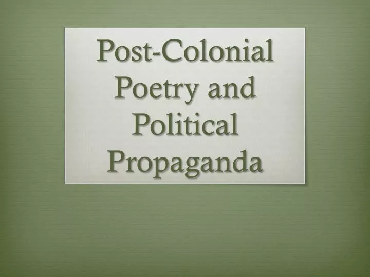 post colonial poetry and political propaganda