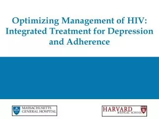 Optimizing Management of HIV: Integrated Treatment for Depression and Adherence