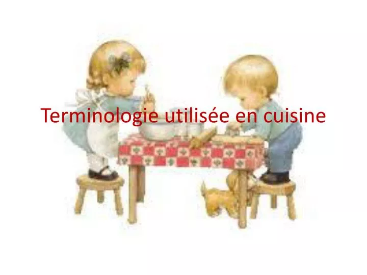 terminologie utilis e en cuisine