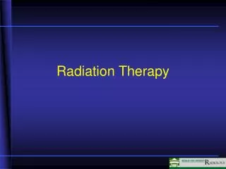 Radiation Therapy