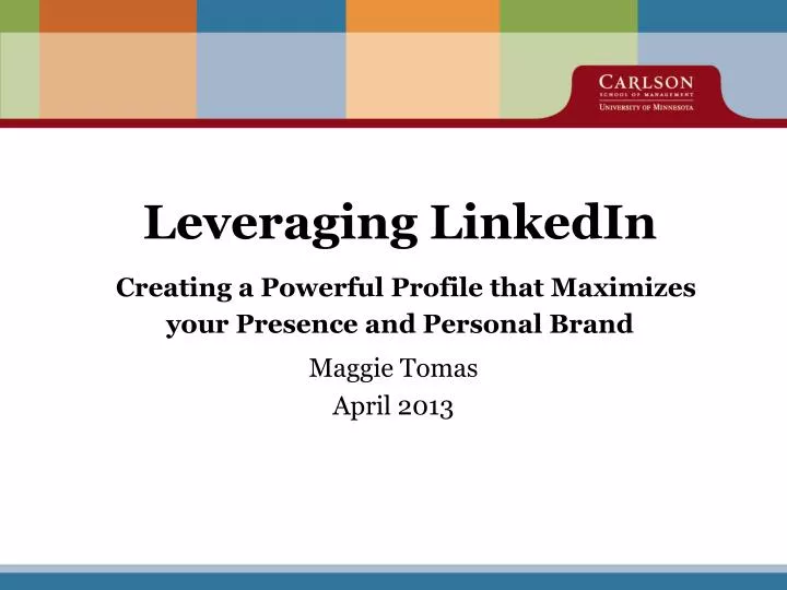 leveraging linkedin creating a powerful profile that maximizes your presence and personal brand