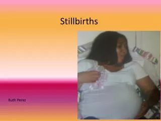 Stillbirths