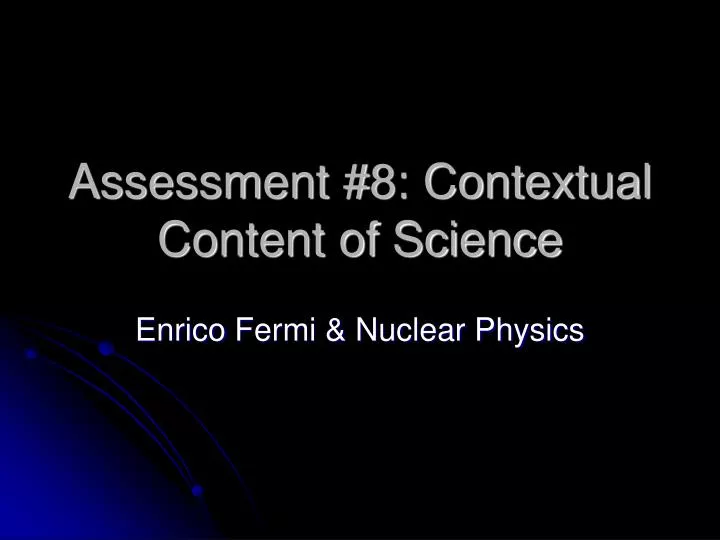 assessment 8 contextual content of science