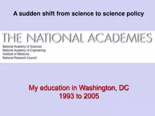 My education in Washington, DC 1993 to 2005