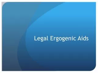Legal Ergogenic Aids