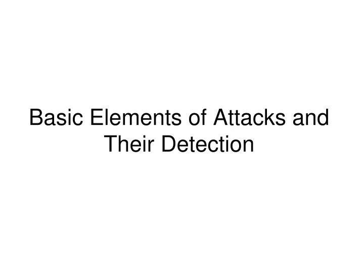 basic elements of attacks and their detection