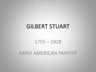 GILBERT STUART