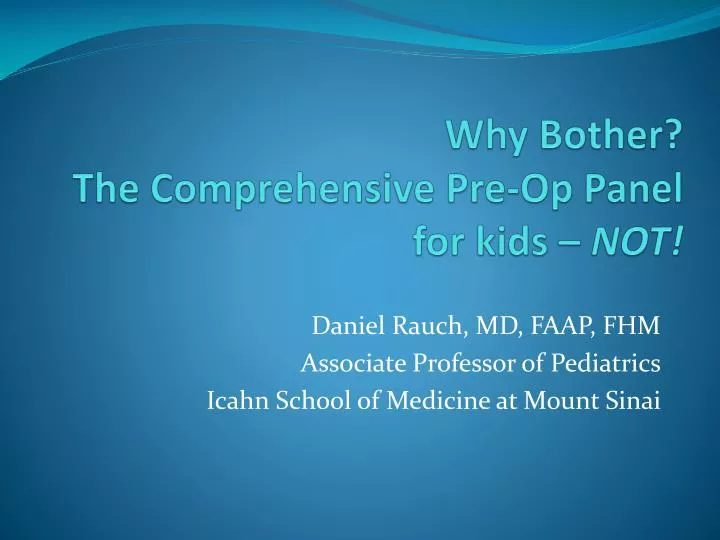 why bother the comprehensive pre op panel for kids not