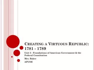 Creating a Virtuous Republic: 1781 - 1789