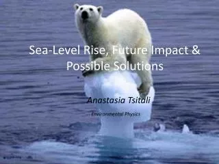 Sea-Level Rise, Future Impact &amp; Possible Solutions