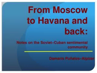 From Moscow to Havana and back :