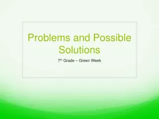 Problems and Possible Solutions