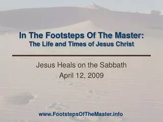 In The Footsteps Of The Master: The Life and Times of Jesus Christ