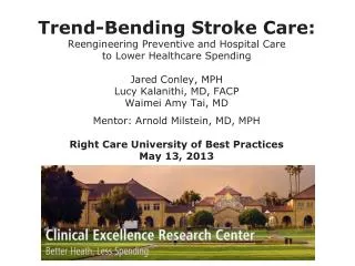 Trend-Bending Stroke Care : Reengineer ing Preventive and Hospital Care
