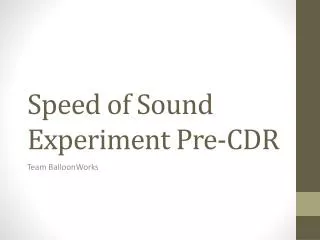 Speed of Sound Experiment Pre-CDR